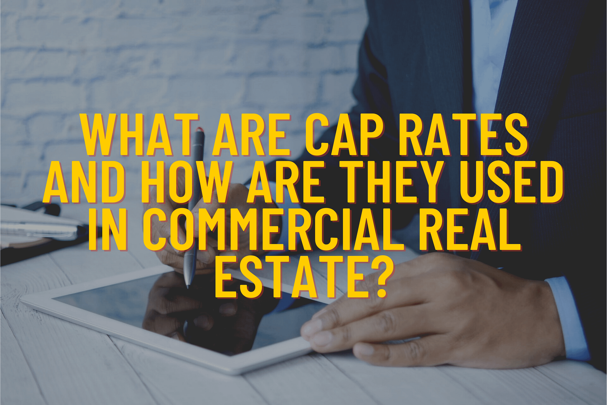What are cap rates and how are they used in commercial real estate